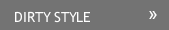 DIRTY STYLE