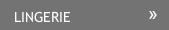 LINGERIE